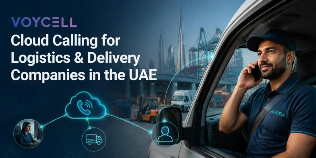 Cloud Calling for Logistics Delivery Companies in UAE